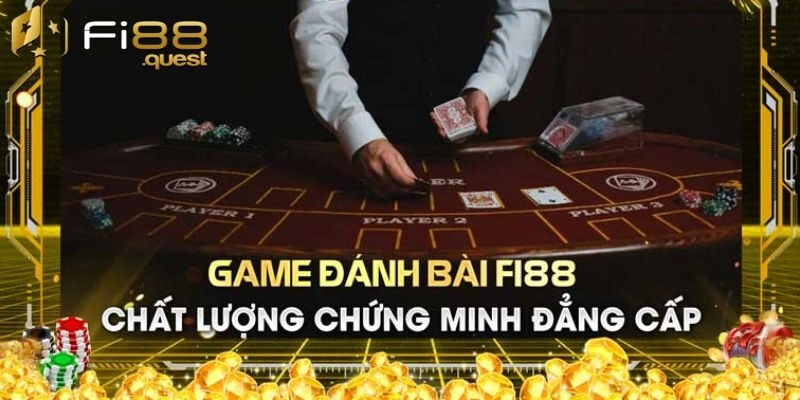 Khái quát thông tin về game bài tại Fi88